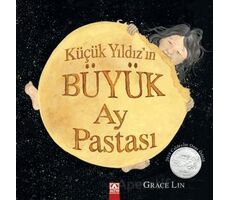 Küçük Yıldızın Büyük Ay Pastası - Grace Lin - Altın Kitaplar