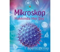 Mikroskop Hakkında Her Şey - Kirsteen Rogers - TÜBİTAK Yayınları