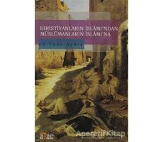 Hıristiyanların İslamı’ndan Müslümanların İslam’ına - Kolektif - Ataç Yayınları