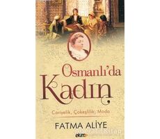 Osmanlıda Kadın - Fatma Aliye Topuz - Ekim Yayınları