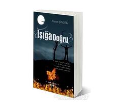 Işığa Doğru - Ahmet Şimşek - Sokak Kitapları Yayınları