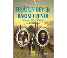 Felatun Bey ile Rakım Efendi - Ahmet Mithat - Rönesans Yayınları