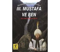 3. Mustafa ve Ben - Karanlık Kanyonun Sırları - Selami Turgut Genç - Rönesans Yayınları