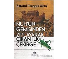 Nuh’un Gemisinden Zıplayarak Çıkan İlk Çekirge - Selami Turgut Genç - Rönesans Yayınları