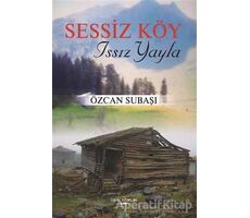 Sessiz Köy - Issız Yayla - Özcan Subaşı - Sokak Kitapları Yayınları