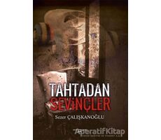 Tahtadan Sevinçler - Sezer Çalışkanoğlu - Sokak Kitapları Yayınları