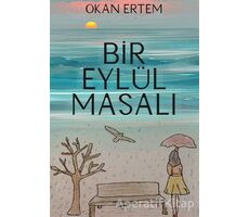 Bir Eylül Masalı - Okan Ertem - Sokak Kitapları Yayınları