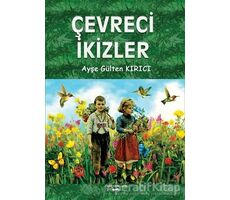 Çevreci İkizler - Ayşe Gülten Kırıcı - Sokak Kitapları Yayınları