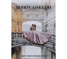 Şehrin Aşıkları - Arzu Serenad - Sokak Kitapları Yayınları