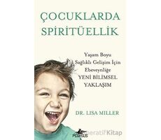 Çocuklarda Spiritüellik - Lisa Miller - Pegasus Yayınları