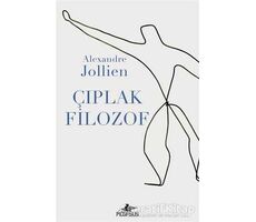 Çıplak Filozof - Alexandre Jollien - Pegasus Yayınları