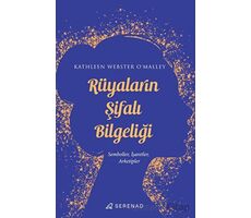 Rüyaların Şifalı Bilgeliği - Kathleen Webster OMalley - Serenad Yayınevi