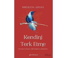 Kendini Terk Etme - Sheleana Aiyana - Serenad Yayınevi