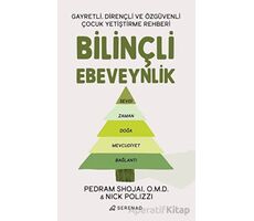 Bilinçli Ebeveynlik - Gayretli, Dirençli ve Özgüvenli Çocuk Yetiştirme Rehberi