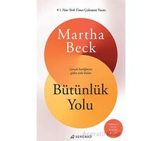 Bütünlük Yolu - Martha Beck - Serenad Yayınevi
