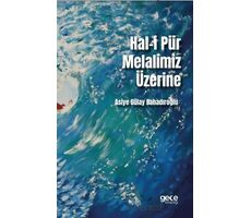 Hal-i Pür Melalimiz Üzerine - Asiye Gülay Bahadıroğlu - Gece Kitaplığı