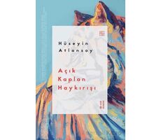 Açık Kaplan Haykırışı - Hüseyin Atlansoy - Ketebe Yayınları