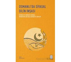 Osmanlı’da Siyasal Dilin İnşası - Değişen ve Dönüşen Osmanlı İmparatorluğu’nda Kavram ve Söylem