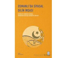 Osmanlı’da Siyasal Dilin İnşası - Değişen ve Dönüşen Osmanlı İmparatorluğu’nda Kavram ve Söylem
