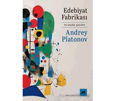 Edebiyat Fabrikası ve Seçme Yazılar - Andrey Platonov - Kolektif Kitap