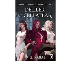 Hepimiz Gökyüzü Olmak İstedik 3 - Deliler ve Cellatlar - N. G. Kabal - Dex Yayınevi