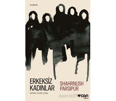 Erkeksiz Kadınlar - Shahrnush Parsipur - Can Yayınları