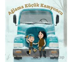 Ağlama Küçük Kamyoncu - Kim Norman - Yapı Kredi Yayınları