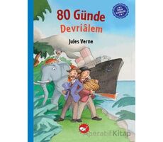 Çocuk Klasikleri: Seksen Günde Devrialem - Jules Verne - Beyaz Balina Yayınları