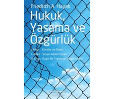 Hukuk, Yasama ve Özgürlük - Friedrich A. Hayek - İş Bankası Kültür Yayınları