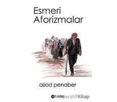 Esmeri Aforizmalar - Azad Penaber - Name Yayınları