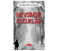 Mevsimsiz Çocuklar - Nurhan Cihan - Efsus Yayınları