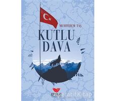 Kutlu Dava - Muhterem Taş - Efsus Yayınları