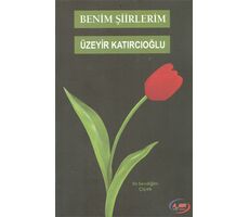 Benim Şiirlerim - Üzeyir Katırcıoğlu - A_SIR Kitap Yayınevi