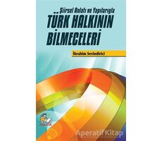 Şiirsel Anlatı ve Yapılarıyla Türk Halkının Bilmeceleri - İbrahim Sevindirici - İtalik Yayınevi