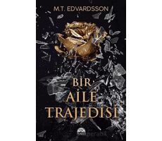 Bir Aile Trajedisi - M.T. Edvardsson - Martı Yayınları