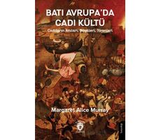 Batı Avrupa’da Cadı Kültü - Cadıların Anıları, Büyüleri, Törenleri