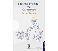 İlkokul Çocuğu ve Öğretmen - Susan Isaacs - Dorlion Yayınları