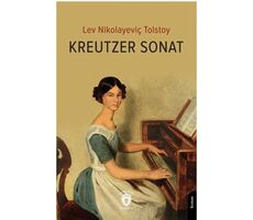 Kreutzer Sonat - Lev Nikolayeviç Tolstoy - Dorlion Yayınları