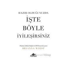 Hazır Olduğunuzda İşte Böyle İyileşirsiniz - Brianna Wiest - Pegasus Yayınları