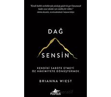 Dağ Sensin - Kendini Sabote Etmeyi Öz Hâkimiyete Dönüştürmek - Brianna Wiest - Pegasus Yayınları