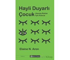 Hayli Duyarlı Çocuk - Elaine N. Aron - Epsilon Yayınevi