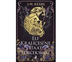 Elf Kraliçesi’ne İtaat Edeceksiniz - J. M. Kearl - Olimpos Yayınları