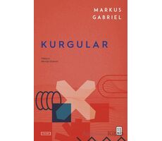 Kurgular - Markus Gabriel - Ketebe Yayınları