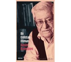 Bir Gülistan Mimarı Rasim Özdenören - Osman Koca - Beyan Yayınları