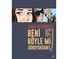 Beni Böyle Mi Görüyorsun? - Jamie Hernandez - Kara Karga Yayınları