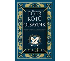 Eğer Kötü Olsaydık - M. L. Rio - Ren Kitap