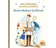 Benim Babam İyi Örnek - Aslı Tohumcu - Can Çocuk Yayınları