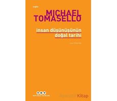 İnsan Düşünüşünün Doğal Tarihi - Michael Tomasello - Yapı Kredi Yayınları