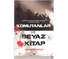 Komutanlar ve Beyaz Kitap - Abdurrahim Küçük - Bizim Kitaplar Yayınevi