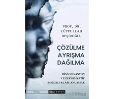 Çözülme Ayrışma Dağılma - Lütfullah Beşiroğlu - Epsilon Yayınevi